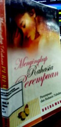 Menyingkap Rahasia Perempuan: Perempuan dan Rahasia Tubuhnya