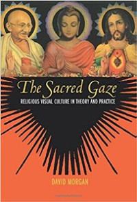Image of The Sacred Gaze; Religius Visual Culture In Theory And Practice
