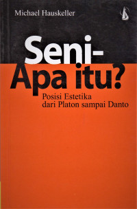 Seni - Apa itu?Posisi Estetika dari Platon sampai Danto