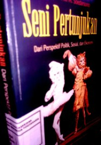 Seni Pertunjukan dari Perspektif Politik, Sosial, dan Ekonomi: