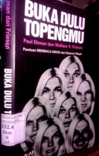 Buka Dulu Topengmu; Panduan Membaca Emosi Dari Ekspresi Wajah