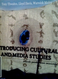 Introducing Cultural and Media Studies: Sebuah pendekatan semiotik