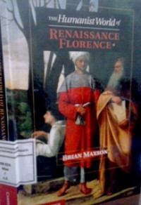 The Humanist Wold of Renaissance Florence