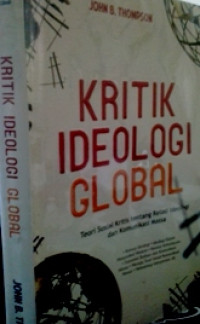 Kritik Idiologi Global: Teori kritis tentang relasi ideologi dan Komunikasi Massa