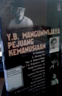 Y.B. Mangunwijaya Pejuang Kemanusiaan: