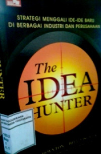 Image of The Idea Hunter; Strategi Menggali Ide-Ide Baru Di Berbagai Industri dan Perusahaan