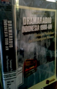 Dramaradio Indonesia 1980-an: Tantangan Pendidikan dan Pembangunan Manusia