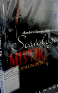 Sosiologi MIstik R.Ng. Ronggowarsito: Membaca Sasmita Jaman Edan