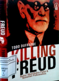 Killing Freud: Kultur abad kedua puluh & kematian psikoanalisis