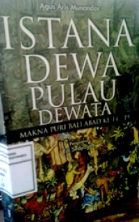 Istana Dewa Pulau Dewata; Makna Puri Bali Abad ke 14-19