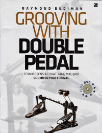 Grooving With Double Pedal; Teknik Esensial Buat Yang Mau Jadi Drummer Profesional