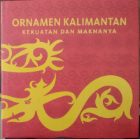 Ornamen Kalimantan kekuatan dan maknanya