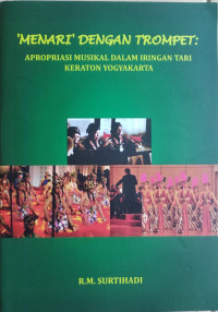 Image of 'Menari' dengan trompet : apropriasi musikal dalam iringan tari Keraton Yogyakarta