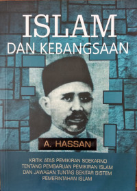 Islam dan kebangsaan : Kritik atas pemikiran Soekarno tentang pembaruan pemikiran Islam dan jawaban tuntas sekitar sistem pemerintahan Islam