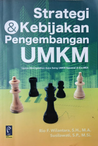 Strategi dan kebijakan pengembangan UMKM : (upaya meningkatkan daya saing UMKM nasional di era MEA