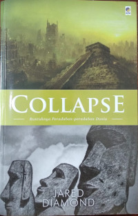 Collapse : runtuhnya peradaban-peradaban dunia