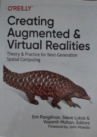 Image of Creating augmented & virtual realities : theory & practice for next - generation spatian computing