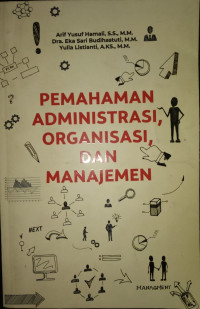 Image of Pemahaman Administrasi, Organisasi, Dan Manajemen