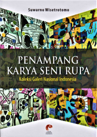 Penampang karya seni rupa : Koleksi Galeri Nasional Indonesia