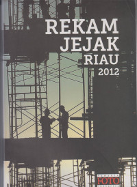 Rekam Jejak Riau 2012