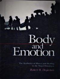 Body and Emotion; The Aesthetics of Illness And Healing In the Nepal Himalayas