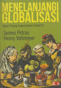 Menelanjangi Globalisasi; Sepak Terjang Imperialisme Di Abad 21