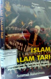 Islam Dalam Tari: Internalisasi Islam dalam proses perkembangan tari istana Yogyakarta