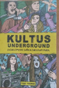 Kultus Underground : Ensiklopedia Subkultur Kaum Muda