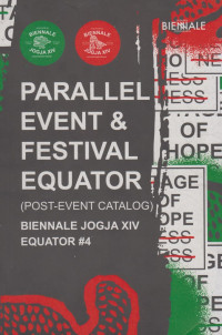 Parallel Event & Festival Equator (Post-Event Catalog) Biennale Jogja XVI Equator #4