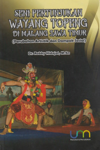 Seni pertunjukan wayang topeng di Malang Jawa Timur ( Perubahan artistik dan dampak sosial)