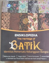 Image of The heritage of batik : identitas pemersatu kebanggaan bangsa