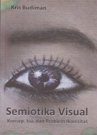 Image of Semiotika Visual : Konsep, isu, dan problem ikonisitas