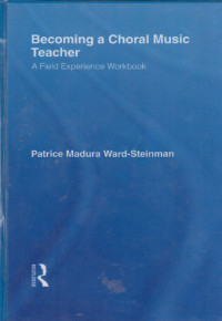 Becoming a Choral Music Teacher A Field Experience Workbook