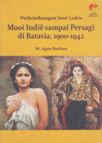 Image of Perkembangan seni lukis Mooi Indie sampai Persagi di Batavia, 1900 - 1942