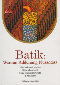Batik: warisan adiluhung Nusantara