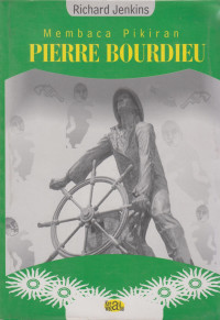 Membaca Pikiran Pierre Bourdieu