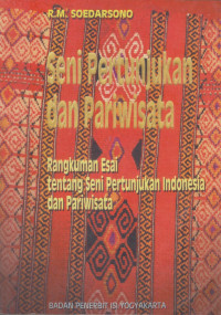 Seni Pertunjukan dan Pariwisata: Rangkuman Esai tentang Seni Pertunjukan Indonesia dan Pariwisata
