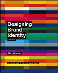 Designing Brand Identity: Fourth Edition, An essential guide for the whole branding team