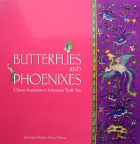 Butterfilies and Phoenixes: Chinese Inspirations in Indonesian Textile Art