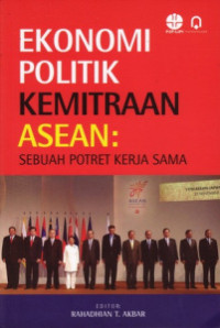 Ekonomi Politik Kemitraan ASEAN: Sebuah Potret Kerja Sama