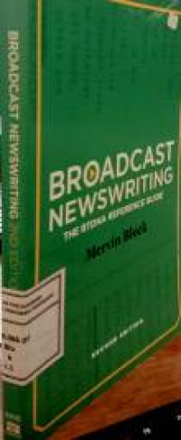 Broadcast Newswriting: The RTNDNA Reference Guide