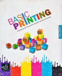 Basic Printing: Panduan dasar cetak untuk desainer dan industri grafika