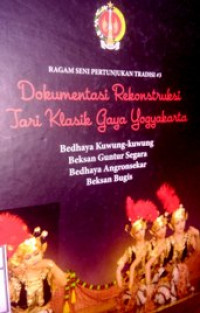 Ragam Seni Pertunjukan Tradisi #3: Dokumentasi Rekonstruksi Tari Klasik Gaya Yogyakarta