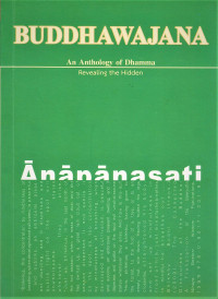 Buddawajana; An Anthology Of Dhamma Revealing The Hidden Anapanasati Vol 6