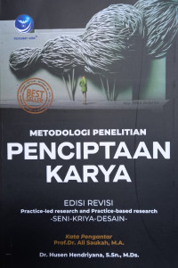 Metodologi Penelitian Penciptaan Karya: Practice-led research and Practice-based research - Seni - Kriya - Desain