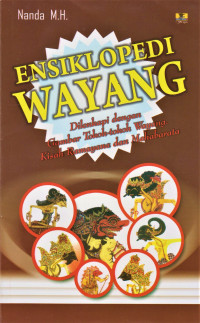 Ensiklopedi Wayang; Dilengkapi Dengan Gambar Tokoh-tokoh Wayang, Kisah Ramayana Dan Mahabarata