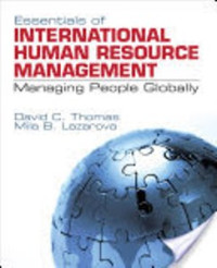 Essentials of International human Resource Management; managing People Globally