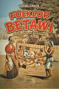 Folklor Betawi; Kebudayaan Dan Kehidupan Orang Betawi
