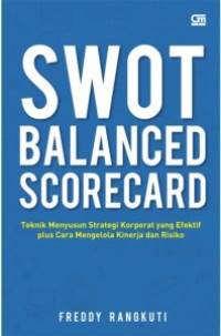 SWOT Balanced Scorecard: Teknik Menyusun Strategi Korporat