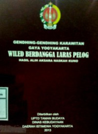 Gendhing-Gendhing Gaya Yogyakarta Wiled Berdangga Laras Pelog Jilid II: Hasil Alih Aksara Naskah Kuno